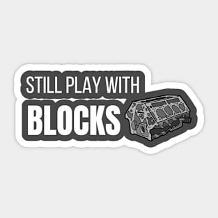 still play with blocks Sticker